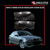 BMW 3 SERIES E46 2002-2005 HEADLAMP COVER